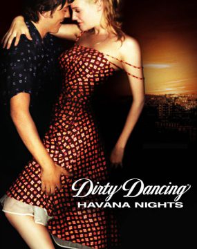 دانلود فیلم Dirty Dancing: Havana Nights 2004