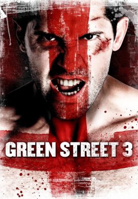 دانلود فیلم Green Street 3: Never Back Down 2013