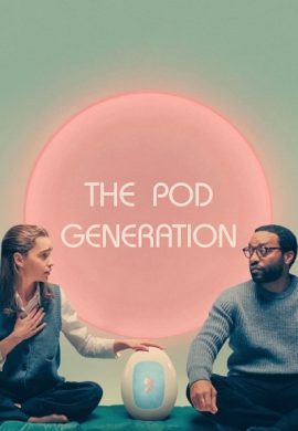 دانلود فیلم The Pod Generation 2023